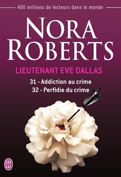 Lieutenant Eve Dallas. Vol. 31-32. Addiction au crime. Perfidie du crime