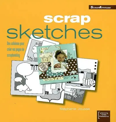 Scrap sketches : des schémas pour créer vos pages de scrapbooking