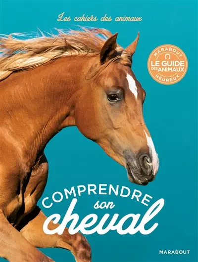 Comprendre son cheval : un guide illustré pour décrypter le comportement des chevaux