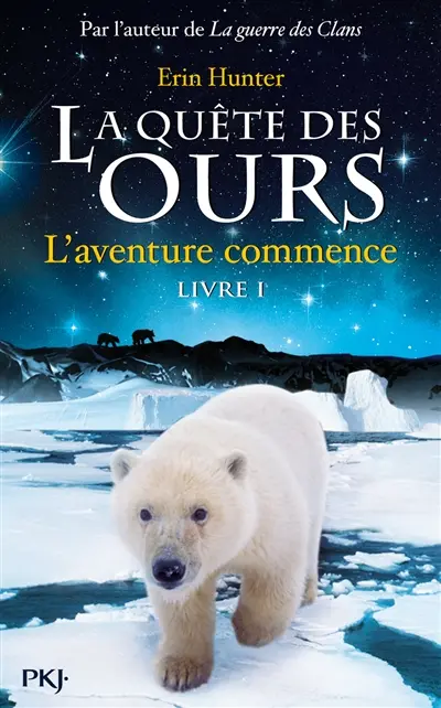 La quête des ours. Vol. 1. L'aventure commence