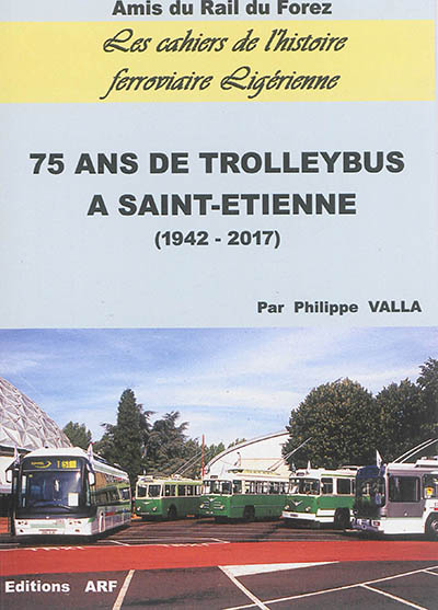 75 ans de trolleybus à Saint-Etienne (1942-2017)