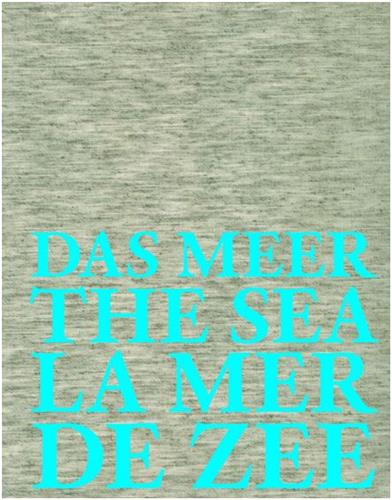 Das Meer The Sea La Mer De Zee : Hommage à Jan Hoet