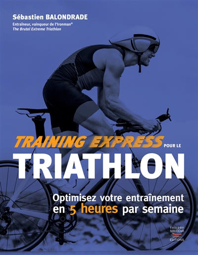Training express pour le triathlon : optimisez votre entraînement en 5 heures par semaine