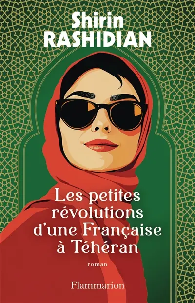 Les petites révolutions d'une Française à Téhéran