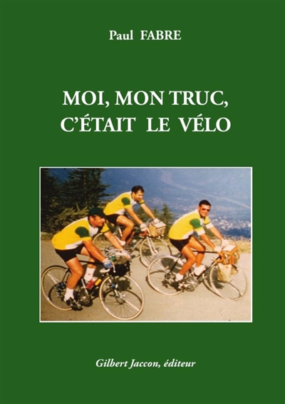 MOI, MON TRUC, C'ETAIT LE VELO