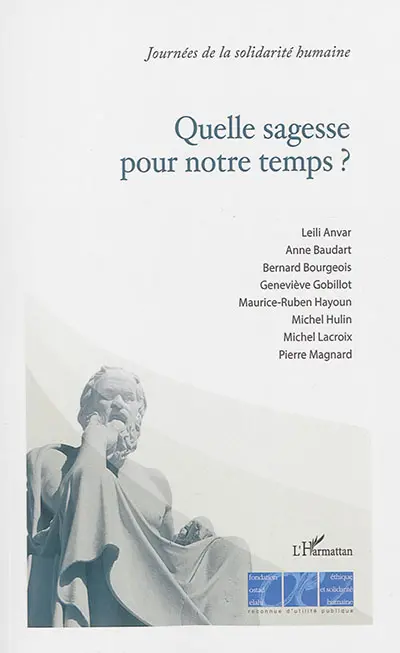 Quelle sagesse pour notre temps ? : actes du colloque