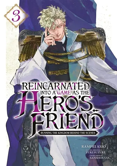 Reincarnated into a game as the hero's friend : running the kingdom behind the scenes. Vol. 3