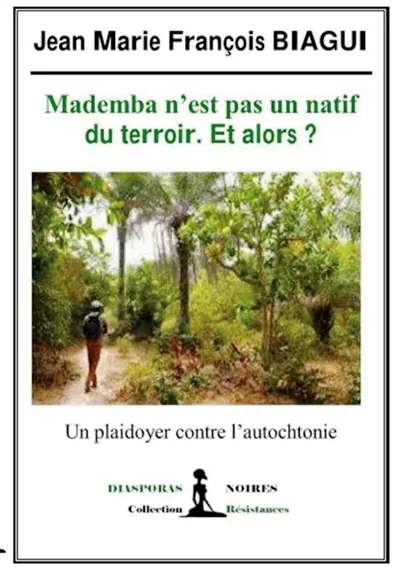 Mademba n'est pas un natif du terroir et alors ? : Un plaidoyer contre l'autochtonie