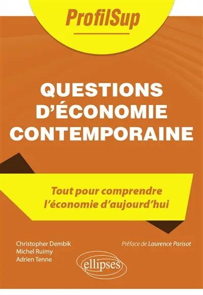 Questions d'économie contemporaine : tout pour comprendre l'économie d'aujourd'hui
