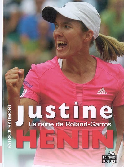 Justine Henin : la reine de Roland-Garros