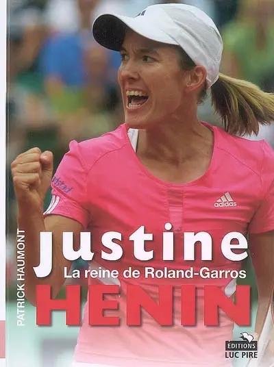 Justine Henin : la reine de Roland-Garros