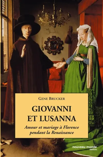 Giovanni et Lusanna : amour et mariage à Florence pendant la Renaissance