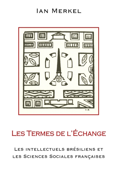 Les termes de l'échange : Les intellectuels brésiliens et les Sciences Sociales françaises
