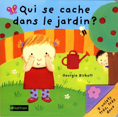 Qui se cache dans le jardin ? : 5 volets très, très doux