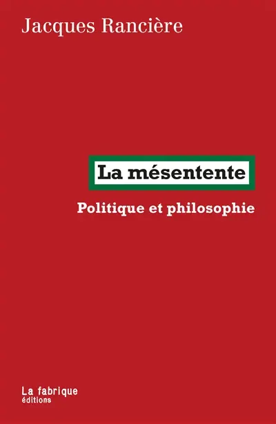 La mésentente : politique et philosophie La mésentente : politique et philosophie