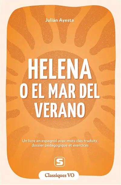 Helena o El mar del verano : un livre en espagnol avec mots clés traduits, dossier pédagogique et exercices