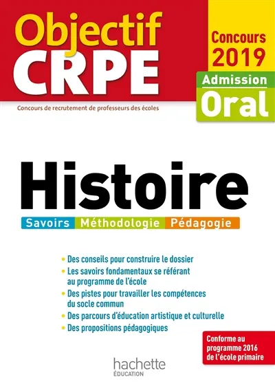 Histoire : admission, oral concours 2019 : savoirs, méthodologie, pédagogie