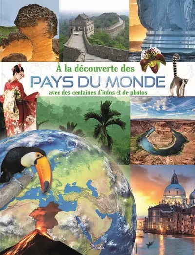 A la découverte des pays du monde : avec des centaines d'infos et de photos