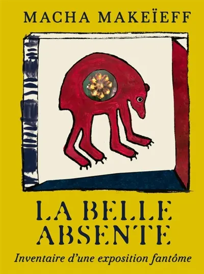 La belle absente : inventaire d'une exposition fantôme