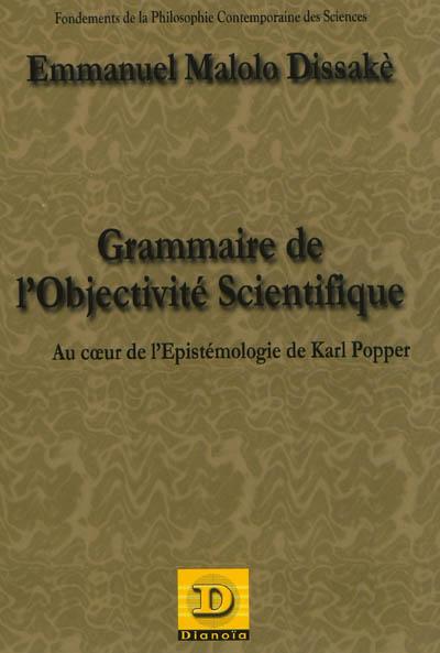 Grammaire de l'objectivité scientifique : au coeur de l'épistémologie de Karl Popper