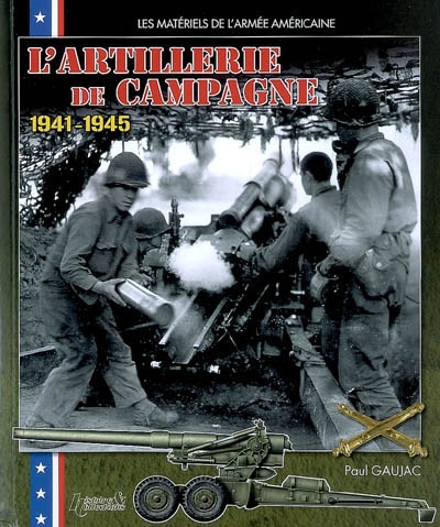 L'artillerie de campagne américaine : 1941-1945