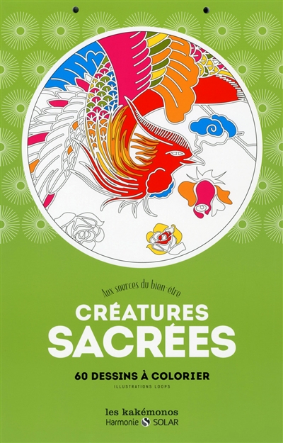 Créatures sacrées : aux sources du bien-être : 60 dessins à colorier