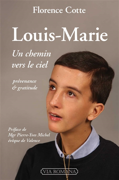 Louis-Marie : un chemin vers le ciel : prévenance & gratitude