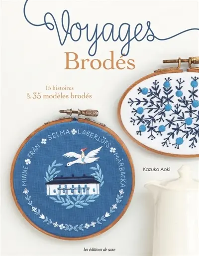 Voyages brodés : 15 histoires & 35 modèles brodés