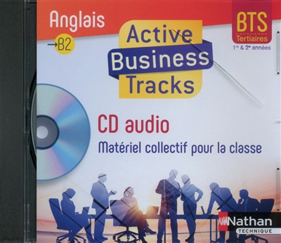 Active business tracks, anglais B2 : BTS tertiaires, 1re & 2e années : CD audio, matériel collectif pour la classe