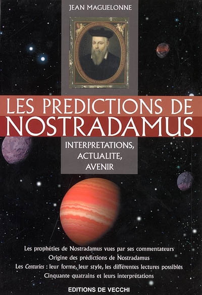 Les prédictions de Nostradamus : interprétation, actualité, avenir jusqu'en 2025