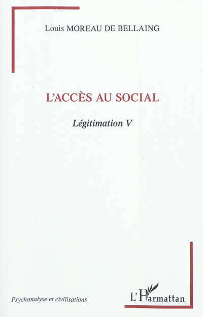 Légitimation. Vol. 5. L'accès au social