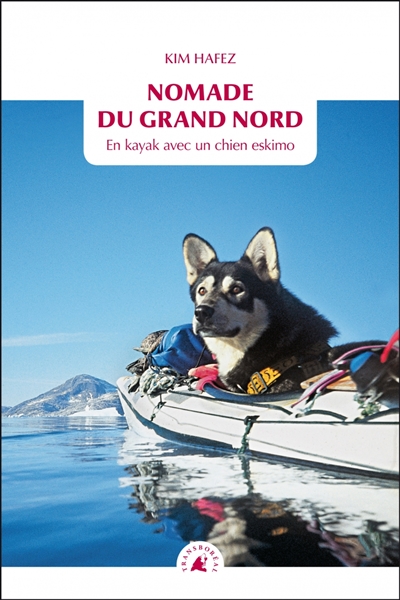 Nomade du Grand Nord : en kayak avec un chien eskimo