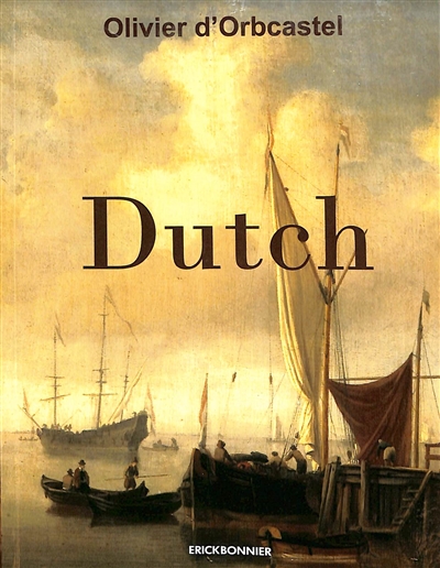 Dutch : roman historique