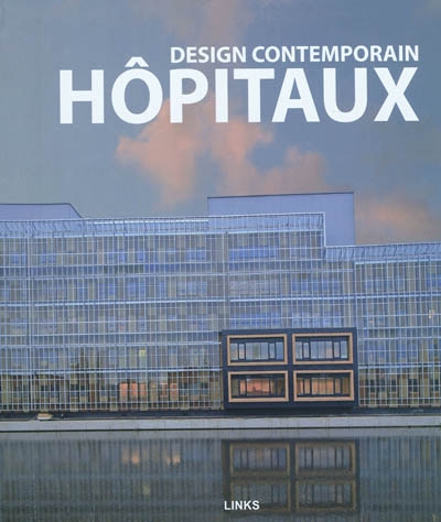 Design contemporain : hôpitaux