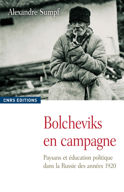 Bolcheviks en campagne : paysans et éducation politique dans la Russie des années 1920