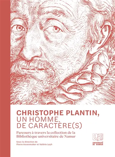 Christophe Plantin, un homme de caractère(s) : parcours à travers la collection de la Bibliothèque universitaire de Namur
