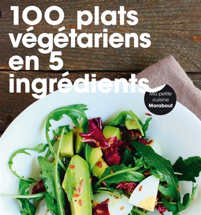 100 recettes végétariennes en 5 ingrédients