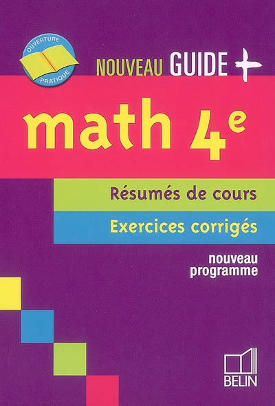 Math 4e : résumés de cours, exercices corrigés, nouveau programme