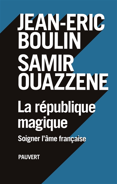 La république magique : soigner l'âme française