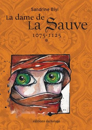 La dame de La Sauve. Vol. 1. 1075-1125