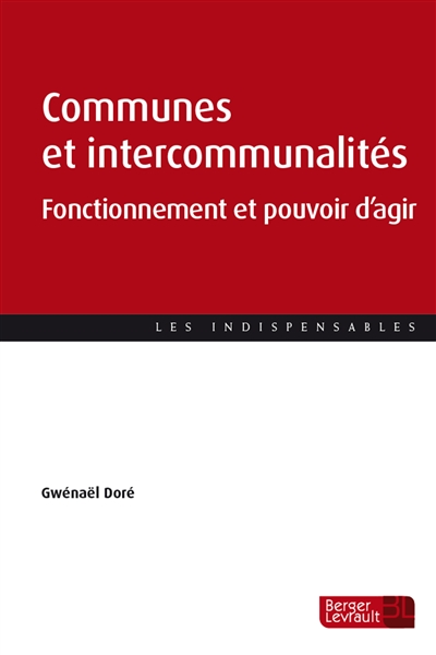 Communes et intercommunalités : fonctionnement et pouvoir d'agir