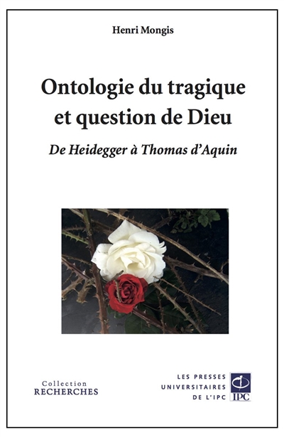Ontologie du tragique et question de Dieu : de Heidegger à Thomas d'Aquin