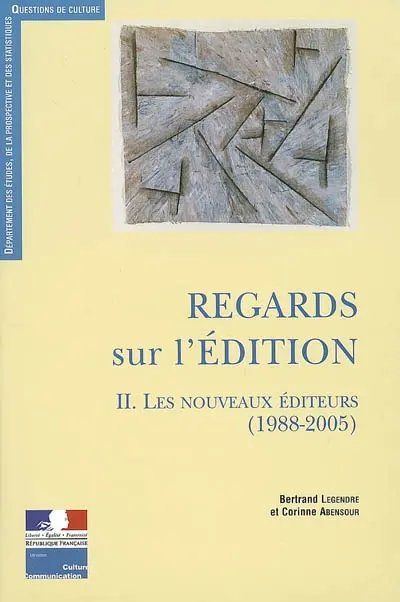 Regards sur l'édition. Vol. 2. Les nouveaux éditeurs (1988-2005)