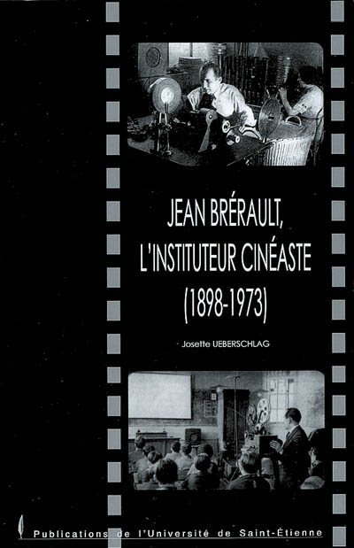 Jean Brérault, l'instituteur cinéaste : 1898-1973