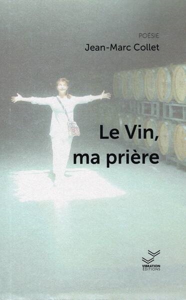 Le vin, ma prière