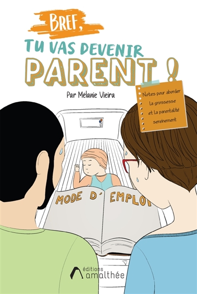 Bref, tu vas devenir parent...