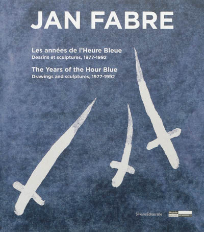 Jan Fabre : les années de l'heure bleue : dessins et sculptures, 1977-1992. Jan Fabre : the years of the Hour Blue : drawings and sculptures, 1977-1992