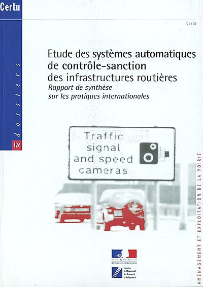 Etude des systèmes automatiques de contrôle-sanction des infractions routières : rapport de synthèse sur les pratiques internationales