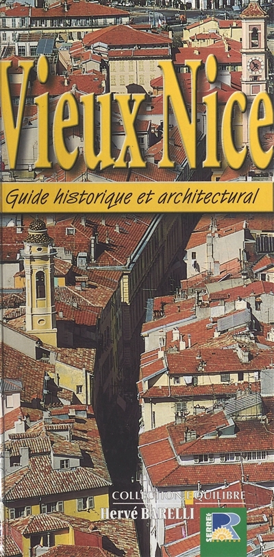 Vieux Nice : guide historique et architectural