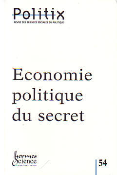 Politix, n° 54. Economie politique du secret